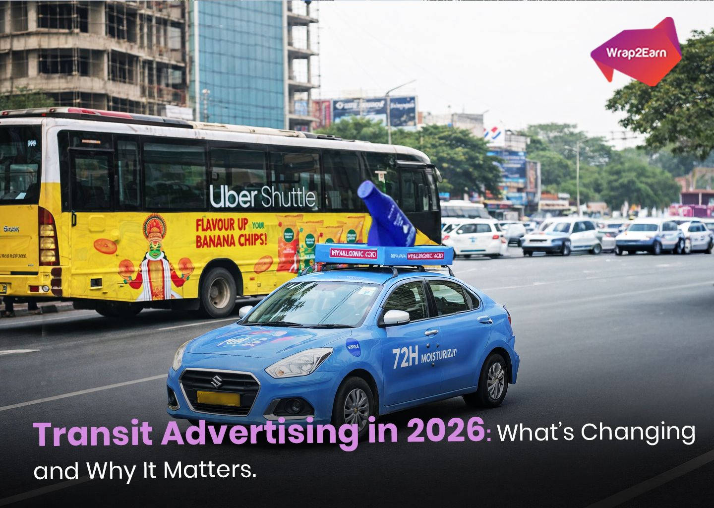 Cab and bus transit advertising campaign by Wrap2Earn showcasing evolving transit media trends in 2026