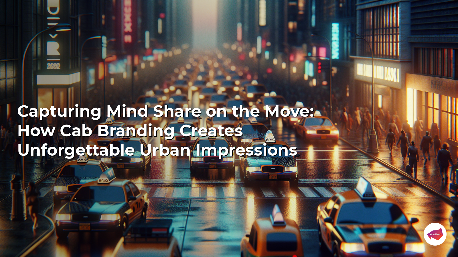 Capturing Mind Share on the Move: How Cab Branding Creates Unforgettable Urban Impressions
