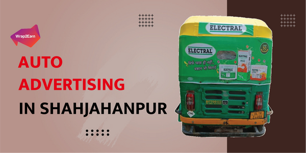 Auto Advertising In Shahjahanpur