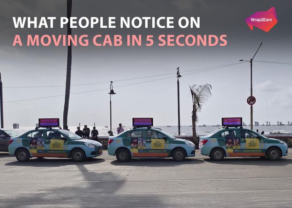 Wrap2Earn showcases effective cab advertising strategies capturing attention in just 5 seconds on moving vehicles.